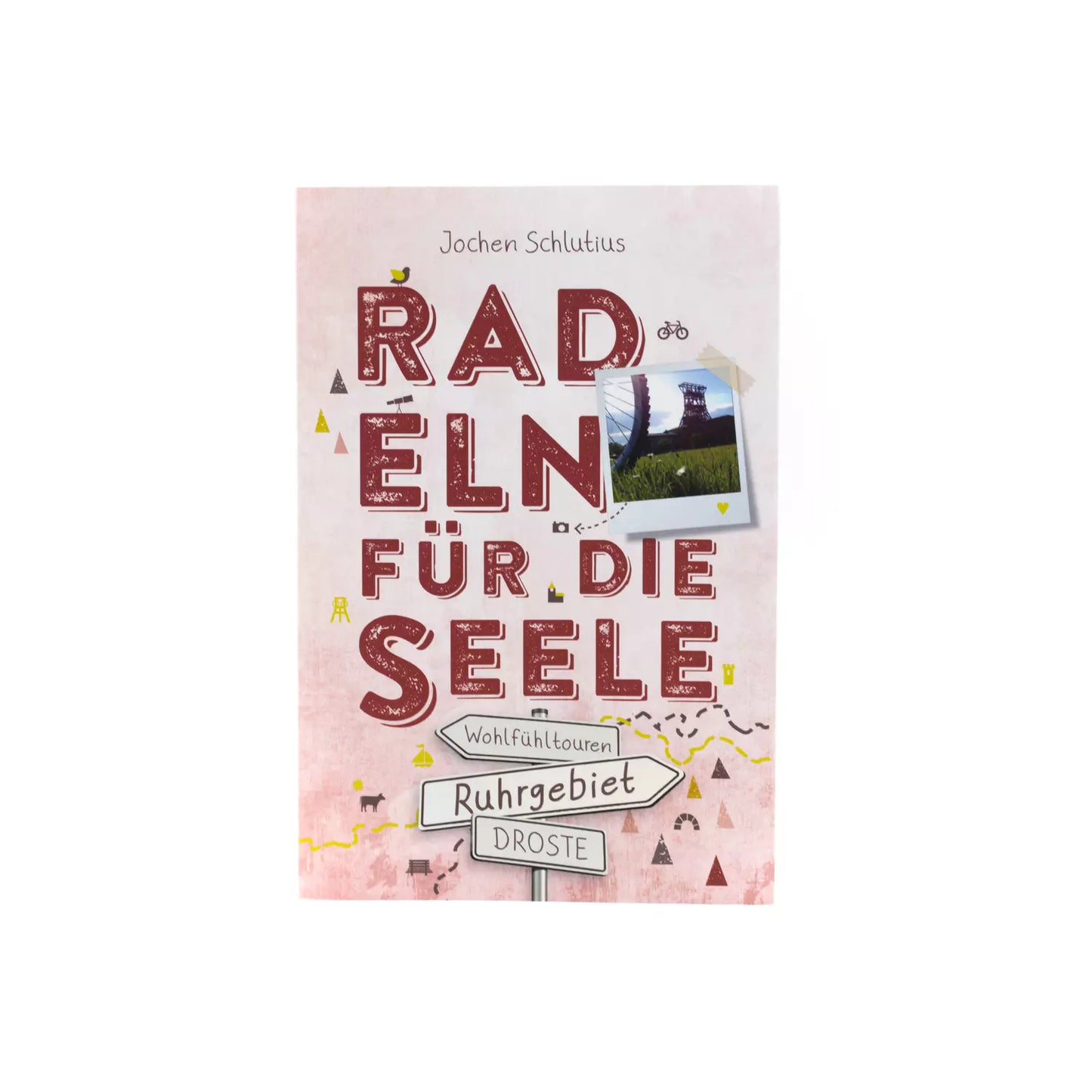 "Radeln für die Seele. Ruhrgebiet Wohlfühltouren" Taschenbuch